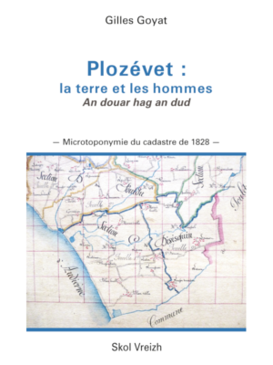 Gilles Goyat - Plozévet : la terre et les hommes