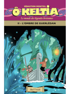 Sébastien Monteil - Ô Keltia T2 L'ombre de Guerlédan