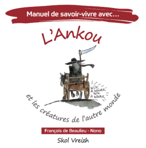 Manuel de savoir vivre avec l'Ankou