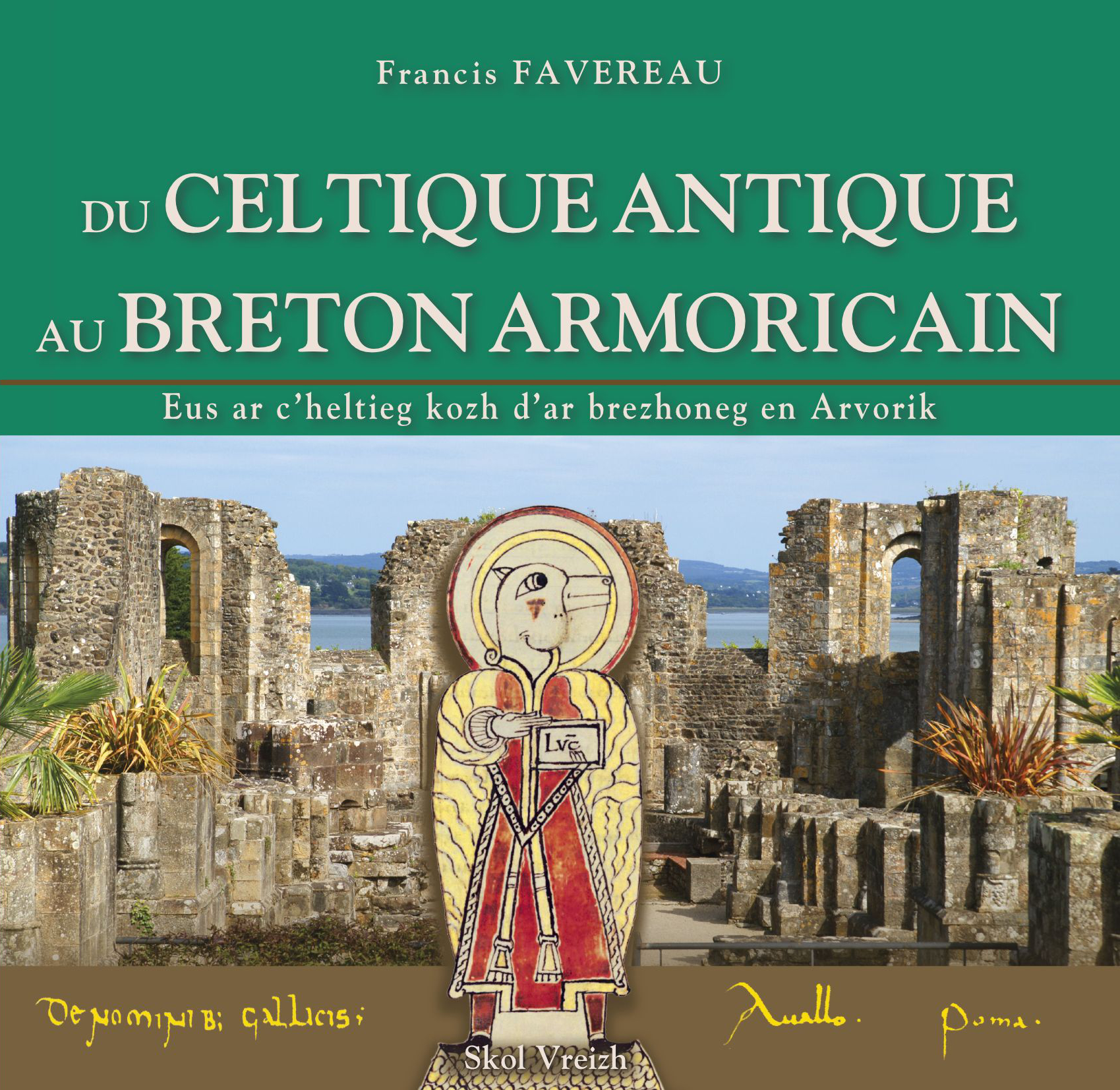 Du Celtique antique au breton armoricain - Eus ar c'heltieg kozh d'ar brezhoneg en Arvorik